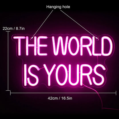 The World Is Yours Neon Sign